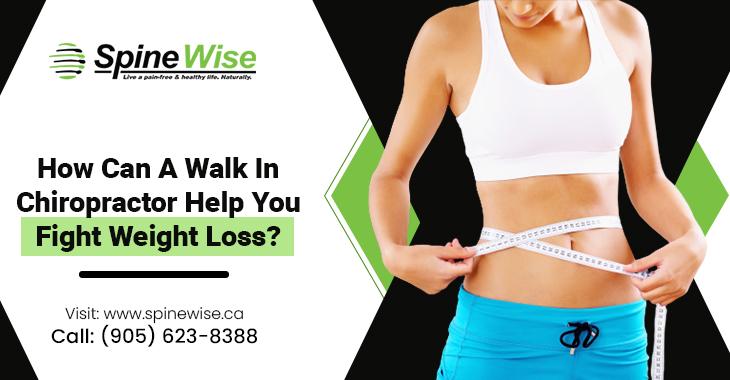 How Can a Walk In Chiropractor Help You Fight Weight Loss in Clarington - Image 1