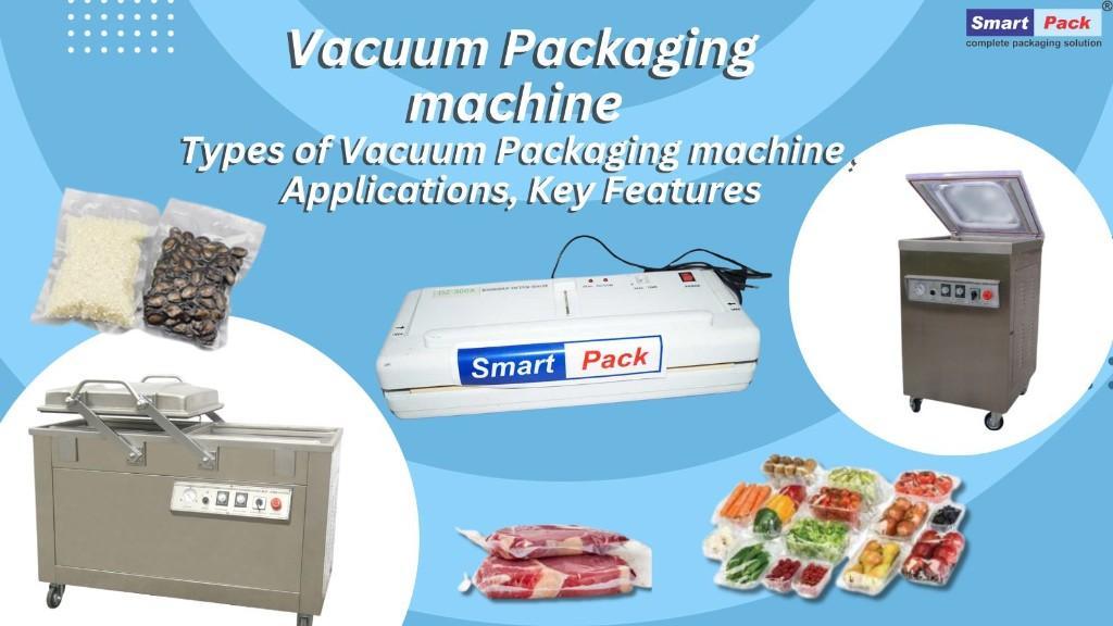 Vacuum Packaging Machine , Types Of Vacuum Packaging Machine in Karol Bāgh - Image 1
