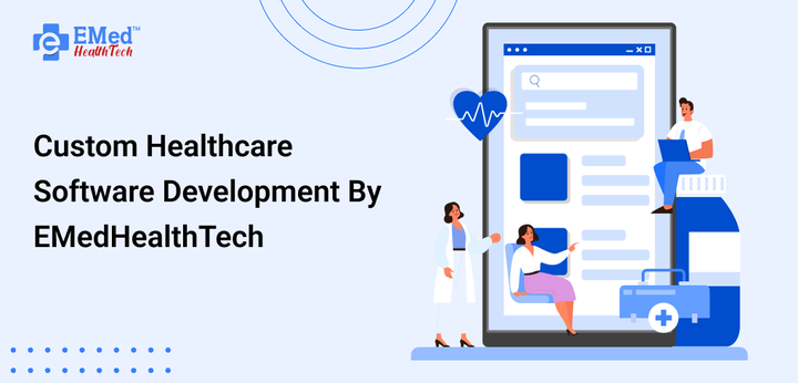 Custom Healthcare Software Development By EMedHealthTech in Sarkhej - Image 1