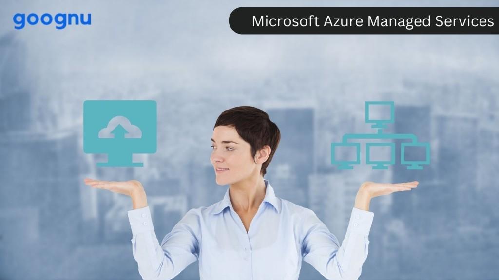 Microsoft Azure Managed Services | Goognu in Bādshāhpur - Image 2