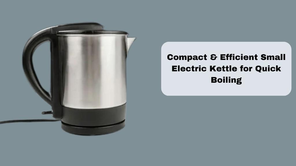 Compact & Efficient Small Electric Kettle for Quick Boiling in Pālghar - Image 1