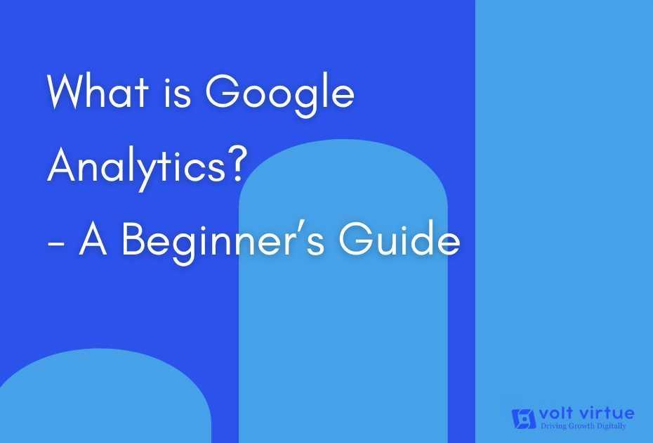 Google Analytics A Beginner’s Guide in India - Image 1
