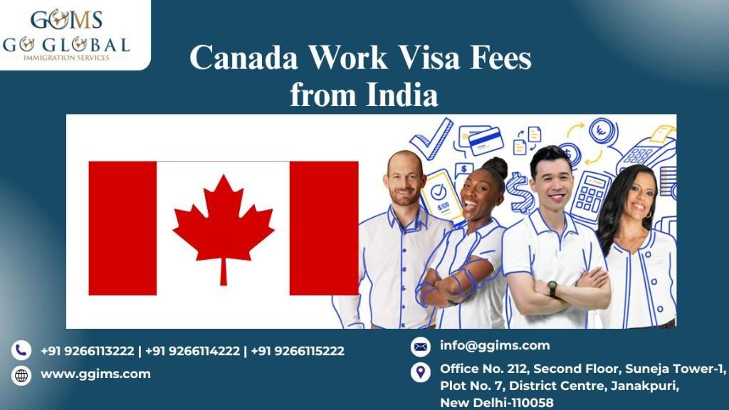 Canada Work Visa Fees from India A Complete Guide in India - Image 1