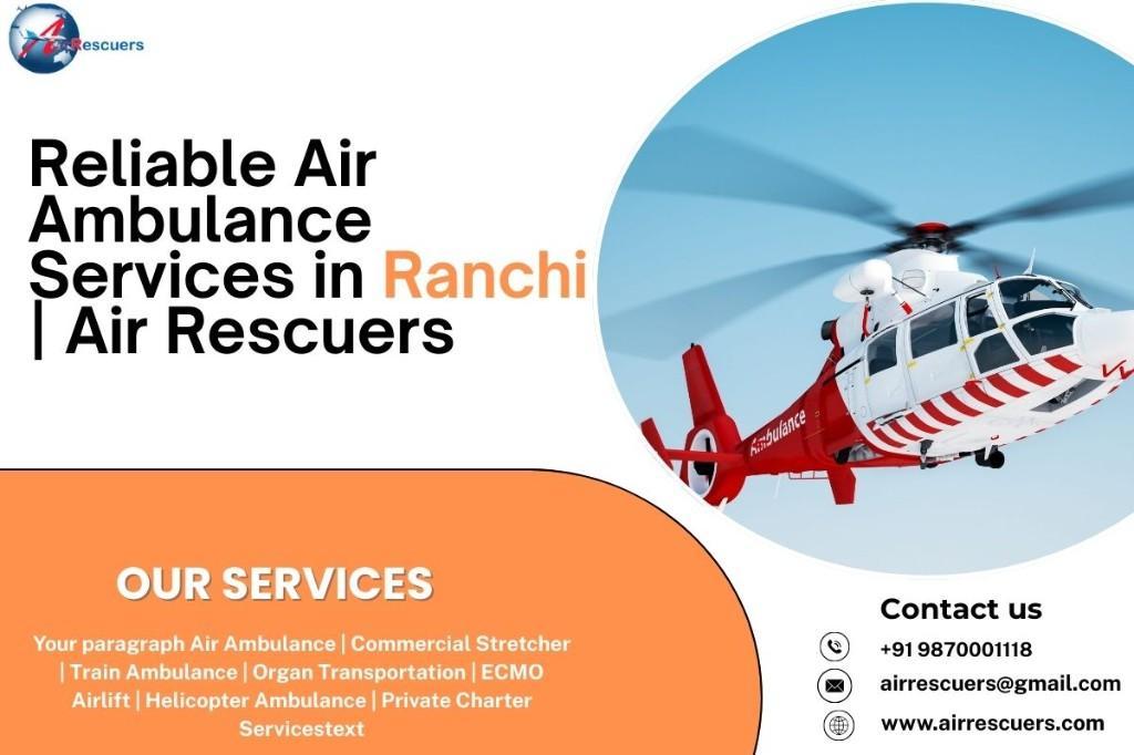 Reliable Air Ambulance Services in Ranchi | Air Rescuers. in Ulhāsnagar - Image 1