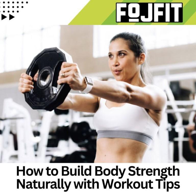 How to Build Body Strength Naturally with Workout Tips in India - Image 1