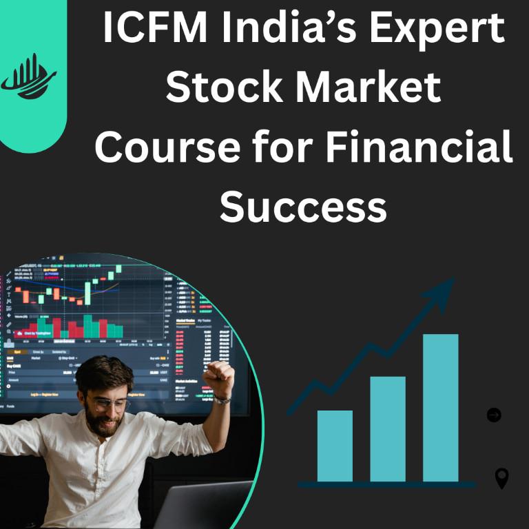 ICFM India’s Expert Stock Market Course for Financial Success in Noida - Image 1