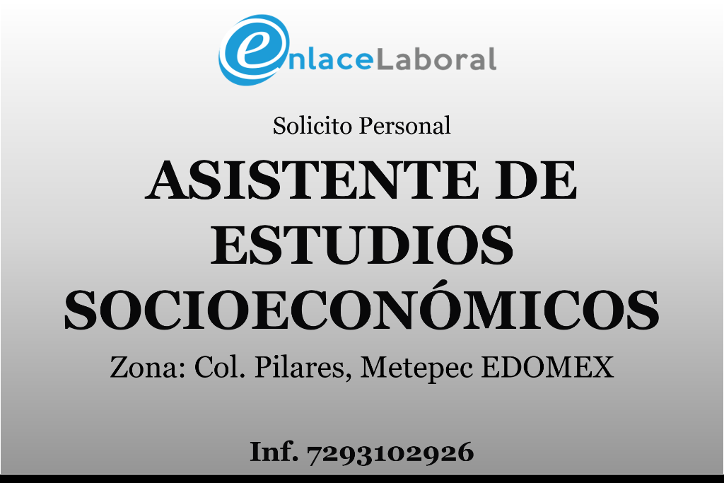 ASISTENTE DE ESTUDIOS SOCIOECONÓMICOS en San Mateo Atenco - Imagen 1