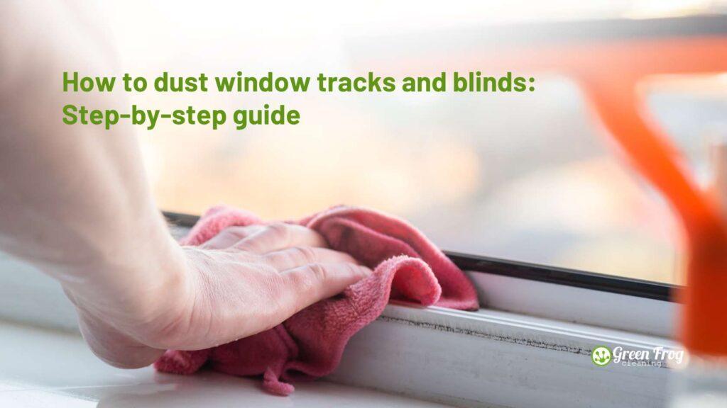 How to Dust Window Tracks and Blinds Step-by-Step Guide in Palāni - Image 1