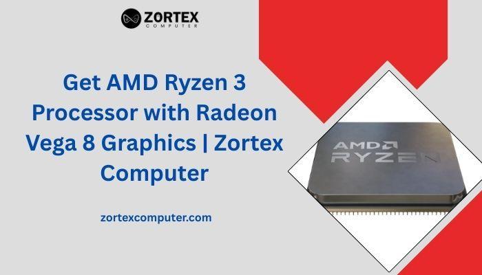 Get AMD Ryzen 3 Processor with Radeon Vega 8 Graphics in India - Image 1