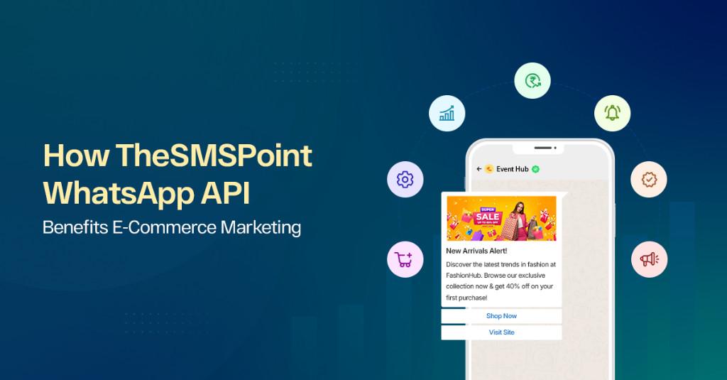 Key benefits of using TheSMSPoint WhatsApp API for e‑commerce in Khandagiri - Image 1