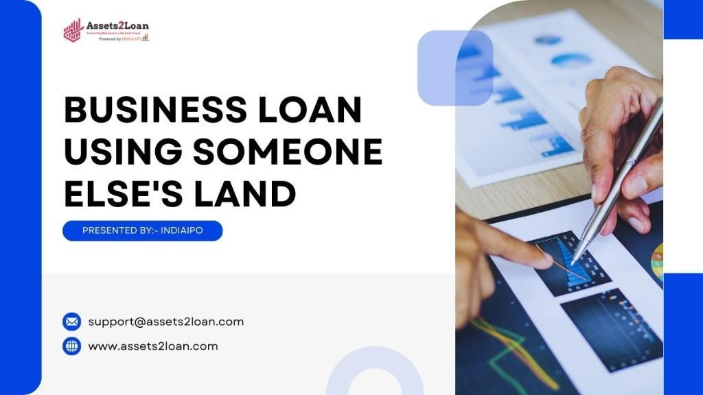 Business Loan Using Someone Else's Land in New Delhi - Image 1