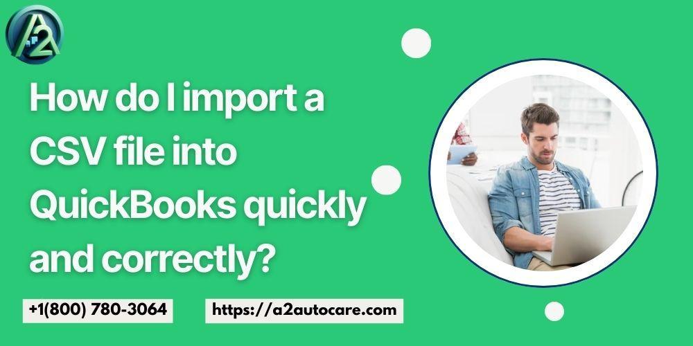 Import CSV into QuickBooks| Simple Steps for Smooth Data Transfe in Richardson - Image 1