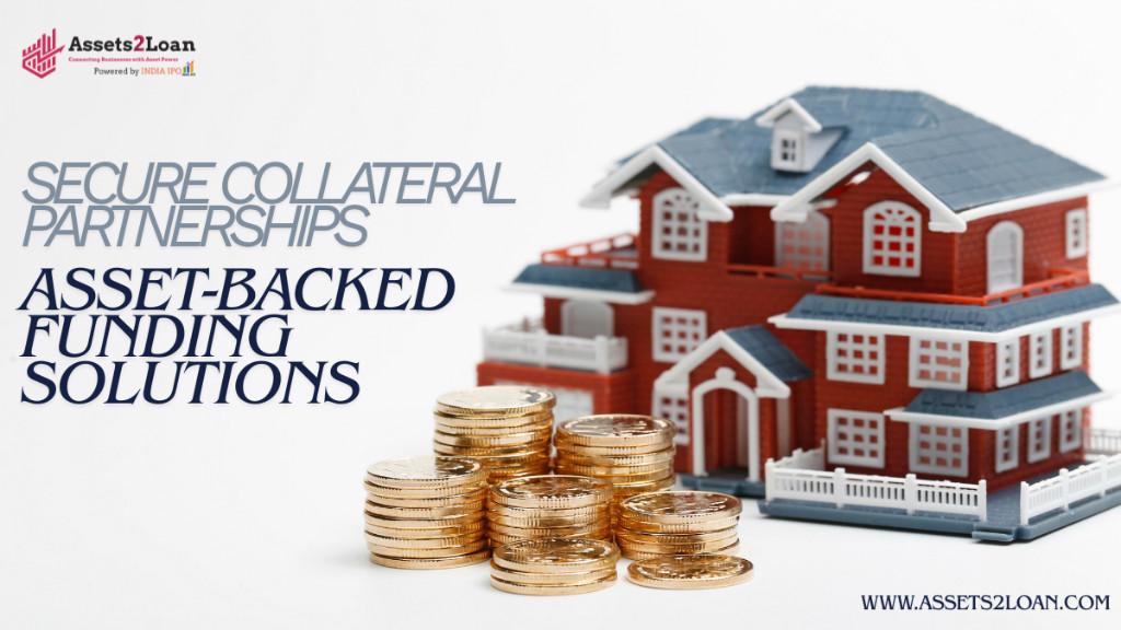 Secure Collateral Partnerships | Asset-Backed Funding Solutions in Delhi - Image 1
