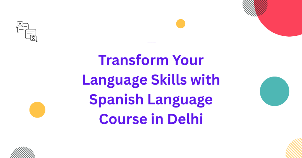 Transform Your Language Skills with Spanish Language Course in Palāni - Image 1