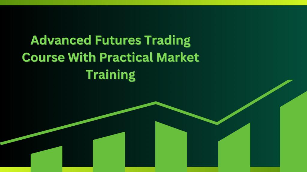 Advanced Futures Trading Course With Practical Market Training in Paharganj - Image 1