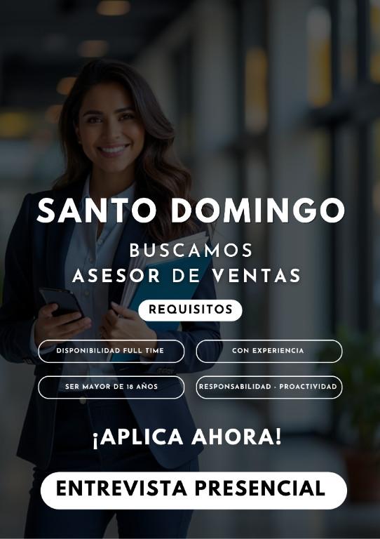 SOLICITAMOS ASESOR DE VENTAS Y SERVICIOS EN SANTO DOMINGO RD en Bajos de Haina - Imagen 2