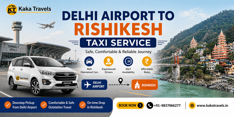 Top Delhi Airport to Rishikesh Taxi Service Options - kaka Trave in India - Image 1