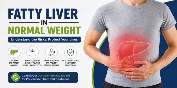 Fatty Liver in Normal Weight People Risks & Prevention | Expert in India - Image 1