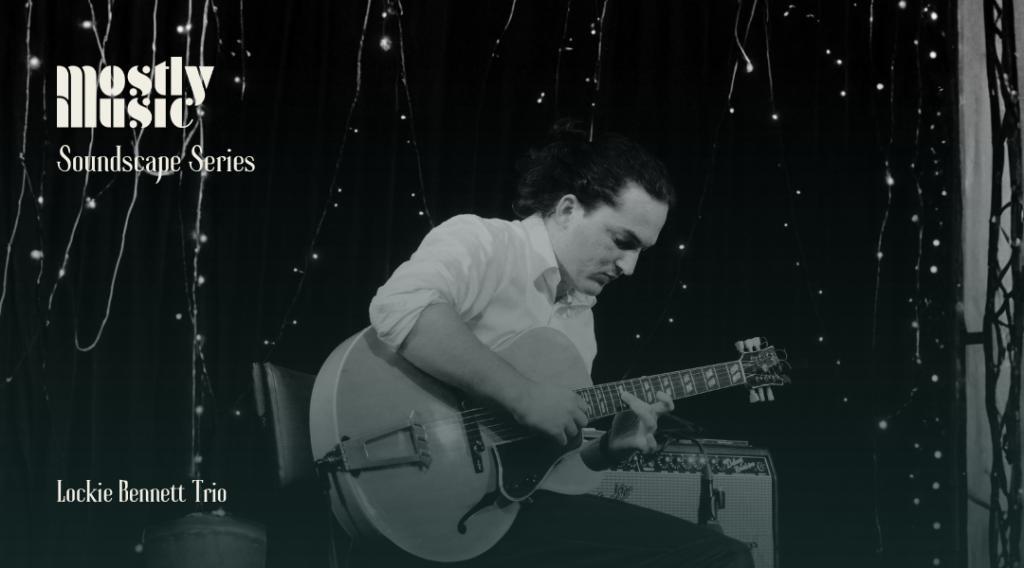 Soundscape Series: Lockie Bennett Trio in Waikanae - Image 1