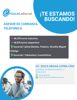 ASESOR COBRANZA TELEFONICAMORAS ALTAS en Cuauhtémoc - Imagen 1