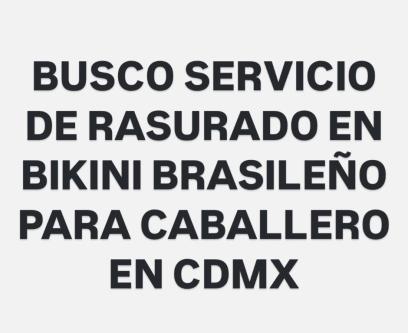 BUSCO SERV RASURADO CORPORAL CABALLERO en Ciudad de México (CDMX) - Imagen 1