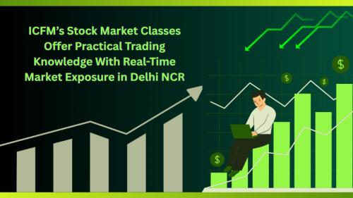 ICFM’s Intraday Trading Course Turns Beginners Into Smart Day in Delhi Cantonment - Image 1