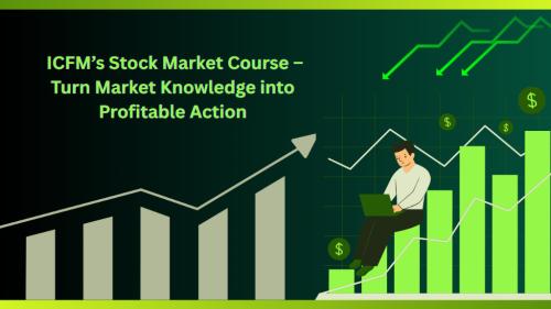 ICFM’s Stock Market Course – Turn Market Knowledge Profitable in Delhi Cantonment - Image 1