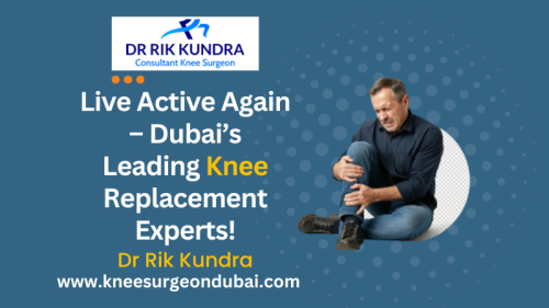 Knee Replacement In Dubai- Dr Rik Kundra in Dwārka - Image 1