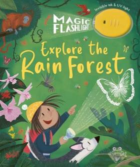 Magic Flashlight: Explore the Rain Forest: With Invisible … in Chicago - Image 1